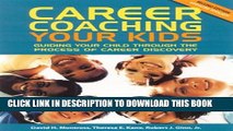 [PDF] Career Coaching Your Kids 2ED: Guiding Your Child Through the Process of Career Discovery