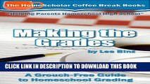 [PDF] Making the Grades:  A Grouch-Free Guide to Homeschool Grading (The HomeScholar s Coffee