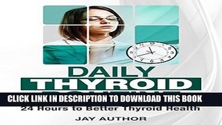 [PDF] Daily Thyroid Routine: 24 Hours To Better Thyroid Health Full Online