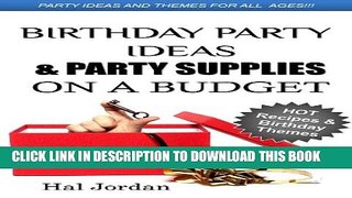 [PDF] Birthday Party Ideas and Party Supplies on a Budget - Party Ideas and Hot Themes for Parents