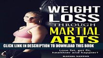 [PDF] Weight Loss through Martial Arts Training: Lose fat, get fit, healthier, and happier!