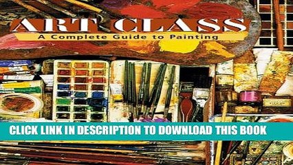 [PDF] Art Class: A Complete Guide to Painting Full Online