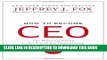 [PDF] How to Become CEO: The Rules for Rising to the Top of Any Organization Popular Colection