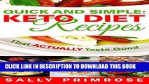 [New] Quick   Simple:Keto Recipes That ACTUALLY Taste Good: Ketogenic Diet Recipes for Weight Loss