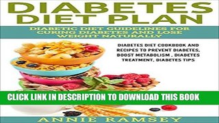 [New] Diabetes Diet Plan:Diabetic Diet Guidelines for Curing Diabetes and Lose Weight Naturally: