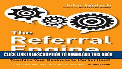 [PDF] The Referral Engine: Teaching Your Business to Market Itself Exclusive Full Ebook