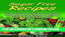 [New] Sugar Free Recipes: Quick, Easy, Tasty Low Carb, Sugar Free Recipes to Live a Healthier