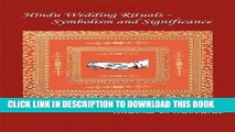 [Read PDF] Hindu Wedding Rituals - Symbolism and Significance Download Online