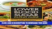 [New] Lower Blood Sugar Eating Guide: Blood Sugar Management Eating Reference Exclusive Online