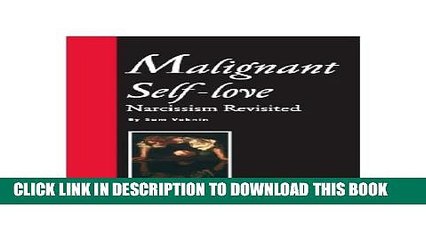 [PDF] Malignant Self-love: Narcissism Revisited (FULL TEXT, 10th edition, 2015) Full Online