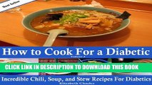 [PDF] How to Cook For a Diabetic - Incredible Chili, Soup, and Stew Recipes For Diabetics