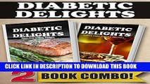 [New] Sugar-Free Grilling Recipes and Sugar-Free Italian Recipes: 2 Book Combo (Diabetic Delights)