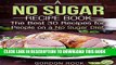 [New] A No Sugar Recipe Book: The Best 30 Recipes for People on a No Sugar Diet (Sugar Free