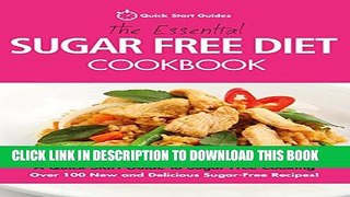 [New] The Essential Sugar Free Diet Cookbook: A Quick Start Guide To Sugar Free Cooking. Over 100