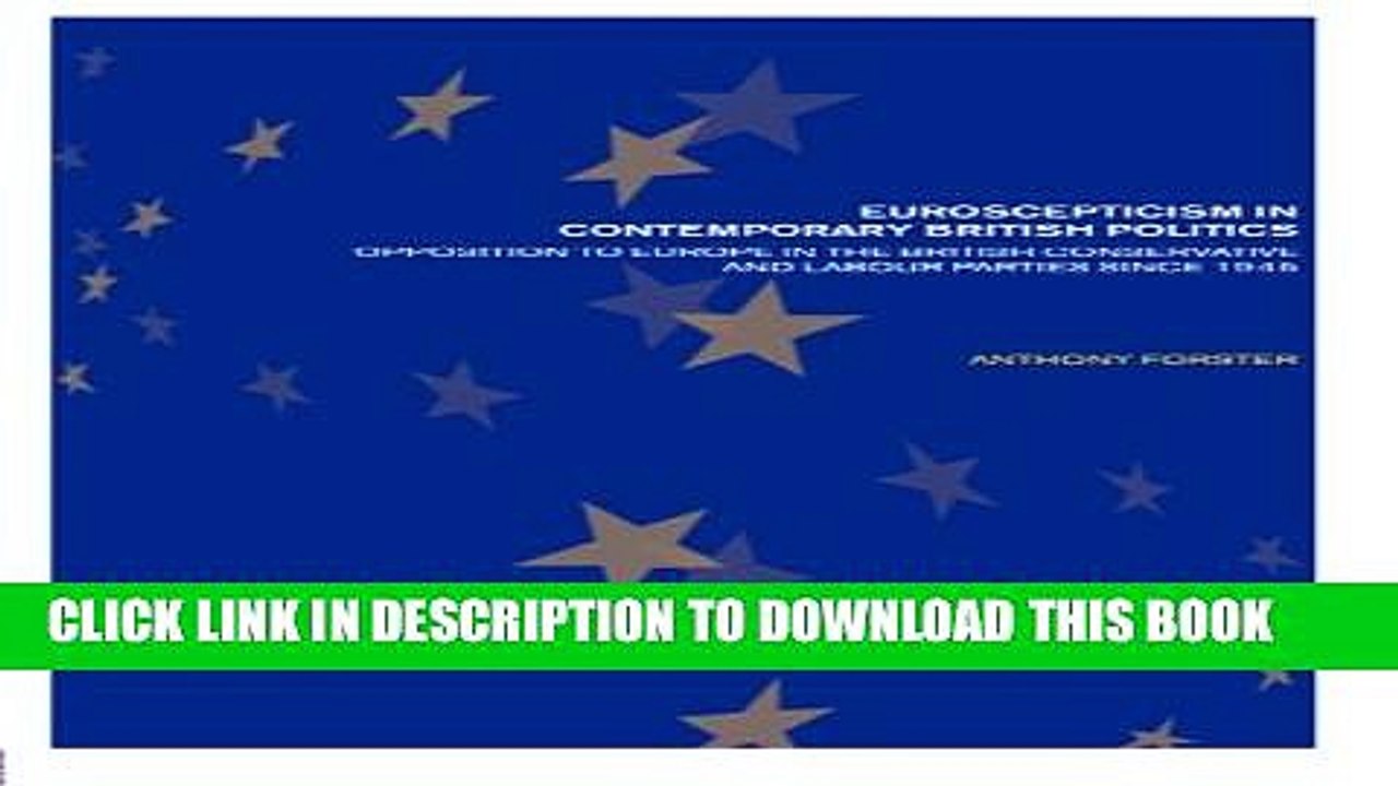 [PDF] Euroscepticism in Contemporary British Politics: Opposition to Europe in the Conservative