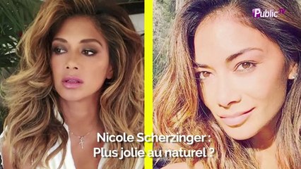 Nicole Scherzinger : Plus jolie au naturel ?
