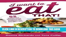 [PDF] I Want To Eat That!: 52 Delicious Gluten Free Vegetarian Recipes for Weight Loss (Healthy