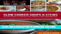 [PDF] Peace, Love and Low Carb - Slow Cooker Soups and Stews - 30 Recipes to Keep You Warm During