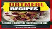 [PDF] OATMEAL RECIPES: Oatmeal Cookbook: 65 Most Amazing Oats Recipes   Oatmeal Diet Plan!