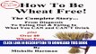 [PDF] How To Be Wheat Free: The Complete Story - Top tips for diagnosing a wheat allergy and