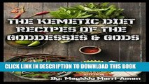 [PDF] The Kemetic Diet: â˜€Kemetic Recipes Of The Goddesses   Gods. (Updated Edition)â˜€ Exclusive