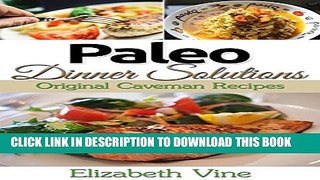 [New] Paleo Solutions (for people who love to eat, weight loss recipes, cooking with love, diet
