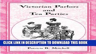 [New] Victorian Parlors and Tea Parties Exclusive Full Ebook