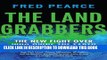 [PDF] The Land Grabbers: The New Fight over Who Owns the Earth Full Online