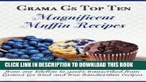 [PDF] Muffin Recipes from Scratch (Grama G s Top Homemade Recipes From Scratch Book 5) Full Online