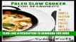[PDF] Paleo Slow Cooker for Beginners: 14 Simple Gluten Free Paleo Diet Recipes: (Paleo Diet,