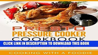 [PDF] Presto Pressure Cooker Cookbook (Pressure Cooker Recipes Series 1) Popular Collection