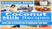 [PDF] Coconut Milk Recipes - Simple, Easy and Delicious Coconut Milk Recipes (Coconut Milk,