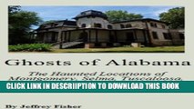 [PDF] Ghosts of Alabama: The Haunted Locations of Montgomery, Selma, Tuscaloosa, Prattville and