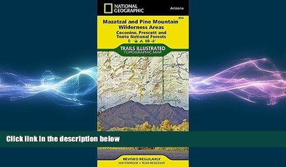 READ book  Mazatzal and Pine Mountain Wilderness Areas [Coconino, Prescott, and Tonto National