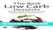 [PDF] The Best Low Carb Desserts: Delicious, Quick And Easy Low Carb Dessert Recipes You Will Love