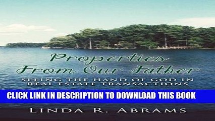 [PDF] Properties From Our Father: Seeing the Hand of God in Real Estate Transactions Popular Online