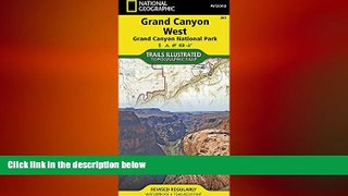 READ book  Grand Canyon West [Grand Canyon National Park] (National Geographic Trails Illustrated