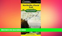 READ book  Northville-Placid Trail (736 NATG Trails Illustrated Map) (National Geographic Trails