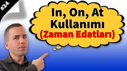 In, On, At Kullanımı Konu Anlatımı (Zaman Edatları) #24