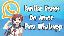 Bonitas Frases De Amor Para WhatsApp - 01