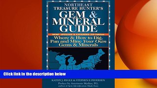 READ book  Northeast Treasure Hunter s Gem   Mineral Guide 5/E: Where and How to Dig, Pan and
