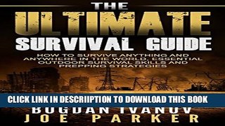 [New] Survival: The Ultimate Survival Guide - How to Survive Anything and Anywhere in the World,