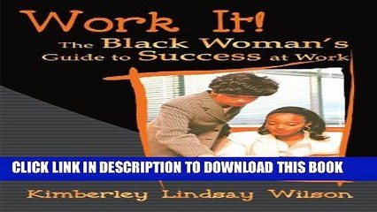 [PDF] Work It!: The Black Woman s Guide to Success at Work Popular Online