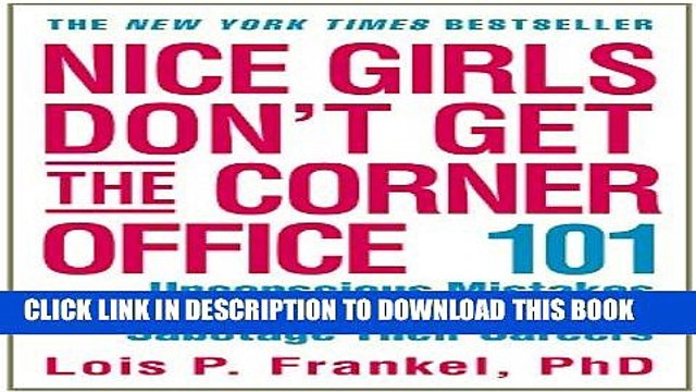 [PDF] Nice Girls Don t Get the Corner Office: 101 Unconscious Mistakes Women Make That Sabotage