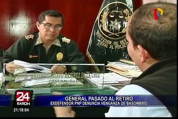 General PNP Máximo Ramírez dice que Carlos Basombrío lo pasó al retiro por venganza