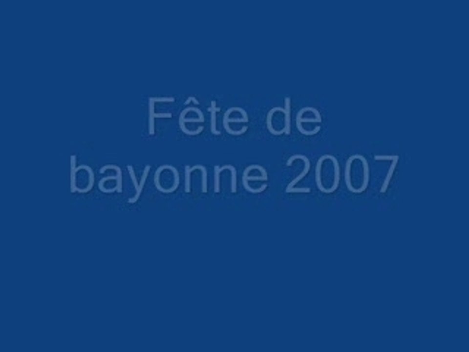 Fete de bayonne 2007