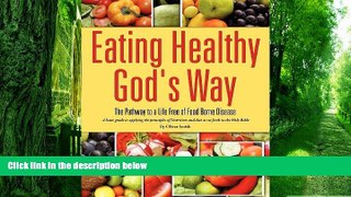 Big Deals  Eating Healthy God s Way  Free Full Read Best Seller