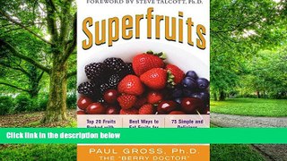 Must Have PDF  Superfruits: (Top 20 Fruits Packed with Nutrients and Phytochemicals, Best Ways to
