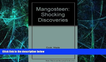 Big Deals  Mangosteen: Shocking Discoveries  Best Seller Books Most Wanted