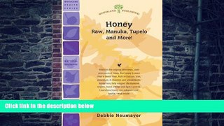 Must Have PDF  Honey: Raw, Manuka, Tupelo and More! (Woodland Health)  Free Full Read Most Wanted